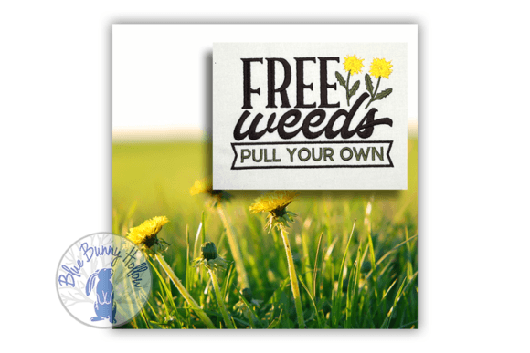 Free Weeds, Pull Your Own