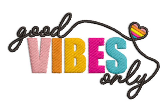 Good Vibes Only Embroidery Design
