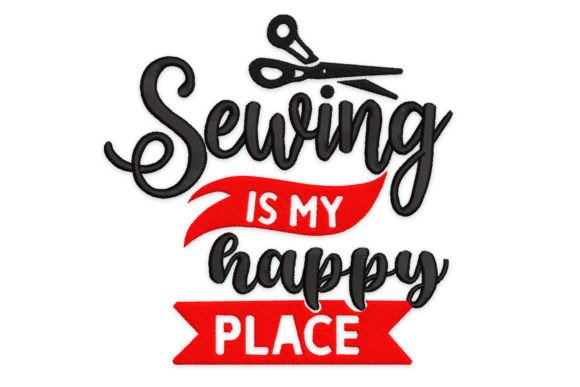 Sewing is My Happy Place